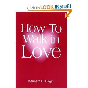  How to Walk in Love [Paperback] Kenneth E. Hagin Books