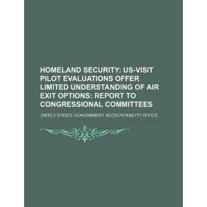  Homeland Security US VISIT pilot evaluations offer 