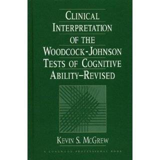 Clinical Interpretation of the Woodcock Johnson Tests of Cognitive 