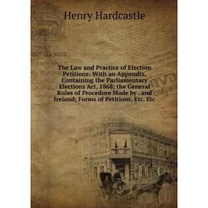   . and Ireland; Forms of Petitions, Etc. Etc Henry Hardcastle Books
