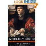 Worldly Goods A New History of the Renaissance by Lisa Jardine (Sep 