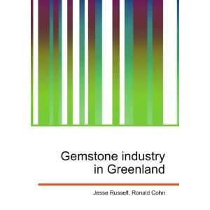  Gemstone industry in Greenland Ronald Cohn Jesse Russell 