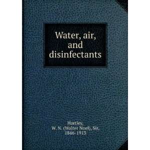   and disinfectants W. N. (Walter Noel), Sir, 1846 1913 Hartley Books