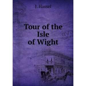  Tour of the Isle of Wight J. Hassel Books