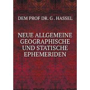   UND STATISCHE EPHEMERIDEN DEM PROF DR. G . HASSEL Books