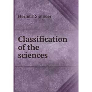 Classification of the sciences Herbert Spencer Books