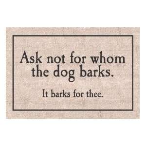  Ask Not for Whom the Dog Barks Pet DoormatM200 Pet 