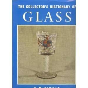 THE COLLECTORS DICTIONARY OF GLASS [Unknown Binding]