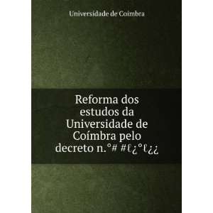  Reforma dos estudos da Universidade de CoÃ­mbra pelo 