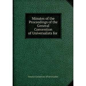  of Universalists for . General Convention of Universalists Books