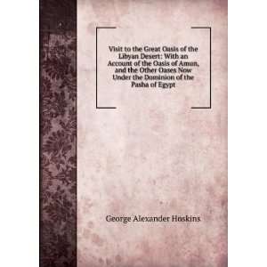  the Dominion of the Pasha of Egypt George Alexander Hoskins Books