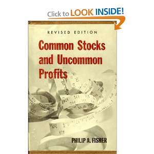  Common Stocks and Uncommon Profits Philip A. Fisher 