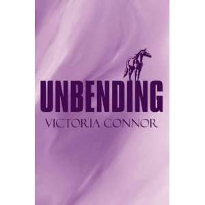  Unbending[ UNBENDING ] by Connor, Victoria (Author) Feb 25 