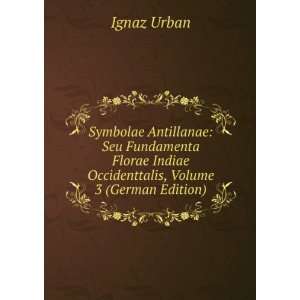   Indiae Occidenttalis, Volume 3 (German Edition) Ignaz Urban Books