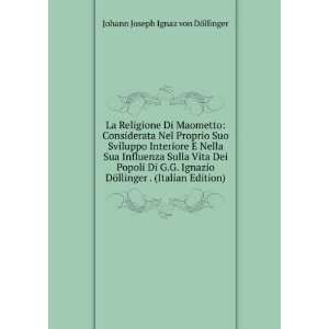   Ignazio DÃ¶llinger . (Italian Edition) Johann Joseph Ignaz von DÃ