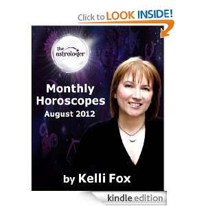August 2012 Monthly Horoscopes for All Signs Kelli Fox  