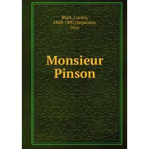    Monsieur Pinson Lucien, 1828 1897,Siepmann, Otto Biart Books