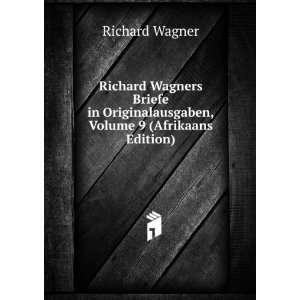   Originalausgaben, Volume 9 (Afrikaans Edition) Richard Wagner Books