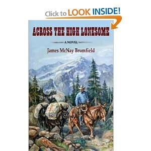    Across the High Lonesome [Paperback] James McNay Brumfield Books