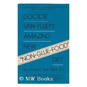   Amazing New Non Glue Food Diet D. C, James K. Van Fleet Books