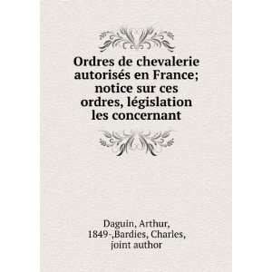  Ordres de chevalerie autoriseÌs en France; notice sur ces 