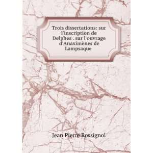  ouvrage dAnaximÃ¨nes de Lampsaque . Jean Pierre Rossignol Books