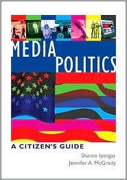 Media Politics A Citizens Guide, (0393928195), Shanto Iyengar 
