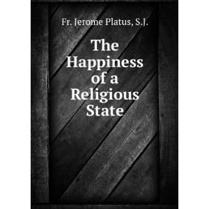   of a Religious State S.J. Fr. Jerome Platus  Books