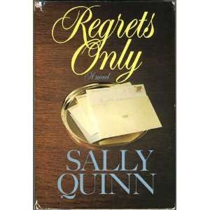  Regrets only Sally Quinn Books