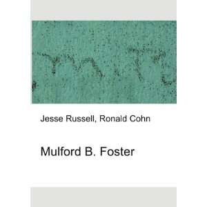Mulford B. Foster Ronald Cohn Jesse Russell  Books