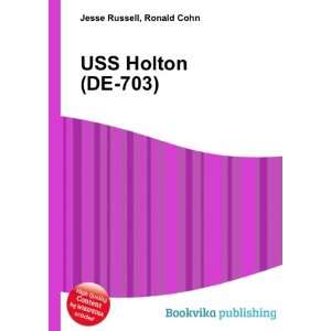  USS Holton (DE 703) Ronald Cohn Jesse Russell Books