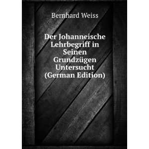   GrundzÃ¼gen Untersucht (German Edition) Bernhard Weiss Books