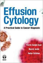 Effusion Cytology A Practical Guide to Cancer Diagnosis, (1933864656 