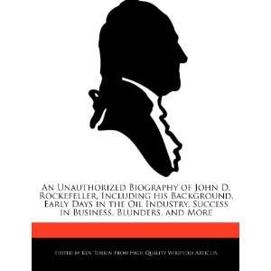  An Unauthorized Biography of John D. Rockefeller 