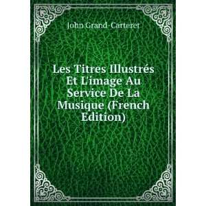   De La Musique (French Edition) John Grand Carteret  Books
