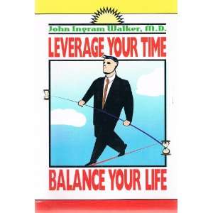   Time Balance Your Life John Ingram & J. Ingram Walker Walker Books