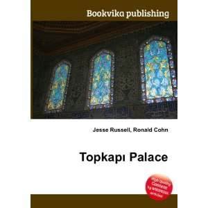  TopkapÄ± Palace Ronald Cohn Jesse Russell Books