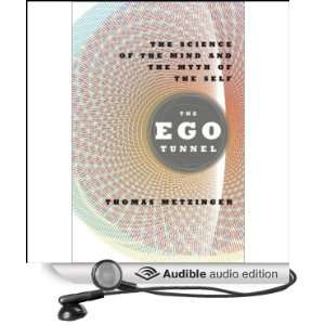  The Ego Tunnel The Science of the Mind and the Myth of 