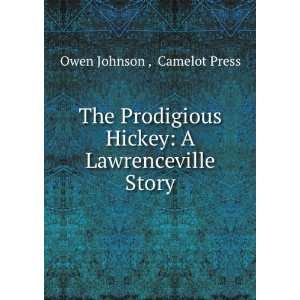  The prodigious Hickey  a Lawrenceville story Owen Steele 