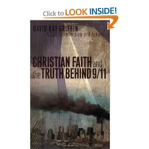 Christian Faith and the Truth Behind 9/11 A Call to Reflection and 