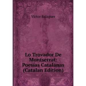  Lo Trovador De Montserrat PoesÃ­as Catalanas (Catalan 