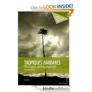 Tropiques barbares Chroniques nicaraguayennes (French Edition) Pablo 