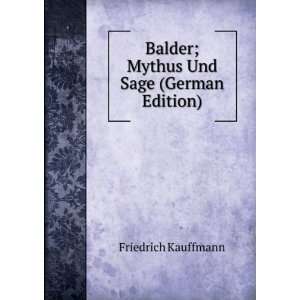   Balder; Mythus Und Sage (German Edition) Friedrich Kauffmann Books