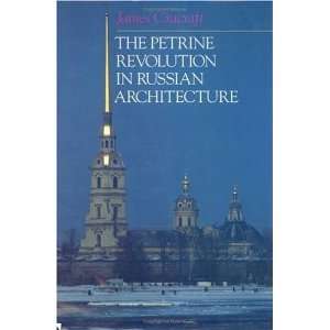  The Petrine Revolution in Russian Architecture [Hardcover 