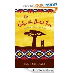 Under the Baobab Tree A Memoir of Two Great Loves Jane Chidgey 