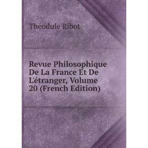   De LÃ©tranger, Volume 20 (French Edition) ThÃ©odule Ribot Books