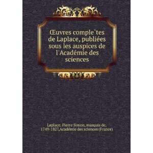   marquis de, 1749 1827,AcadeÌmie des sciences (France) Laplace Books
