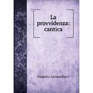  La provvidenza cantica Gaspero Leonarducci Books