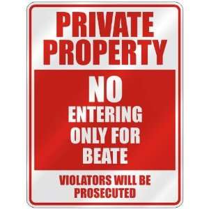   PROPERTY NO ENTERING ONLY FOR BEATE  PARKING SIGN