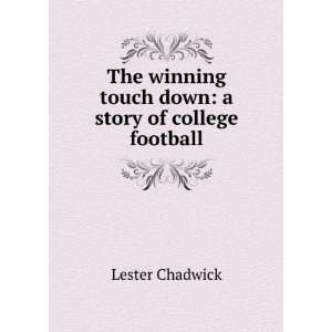   touch down a story of college football Lester Chadwick Books